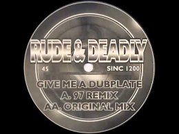 Rude & Deadly - Give Me a Dubplate (Original Mix) [Smokers Inc 1997]