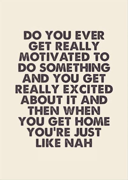motivate [mtvet].excitement [ksatmnt] nah [n] .; . ; = nahh 