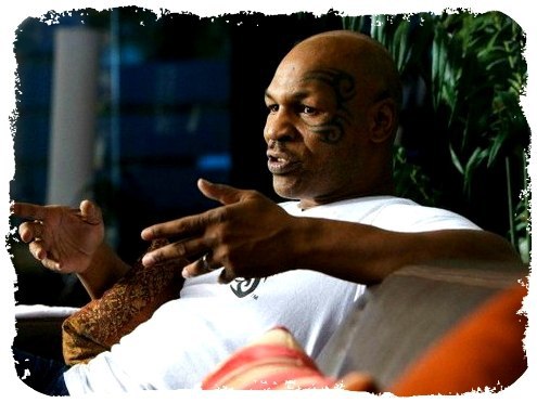        . Mike Tyson