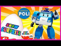 Surprise Show!!! Kinder Surprise - Robocar Poli. Робокар Поли - новый мультик Киндер сюрприз!!!