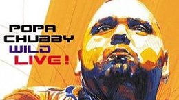 Popa Chubby - Wild Live! (2004)